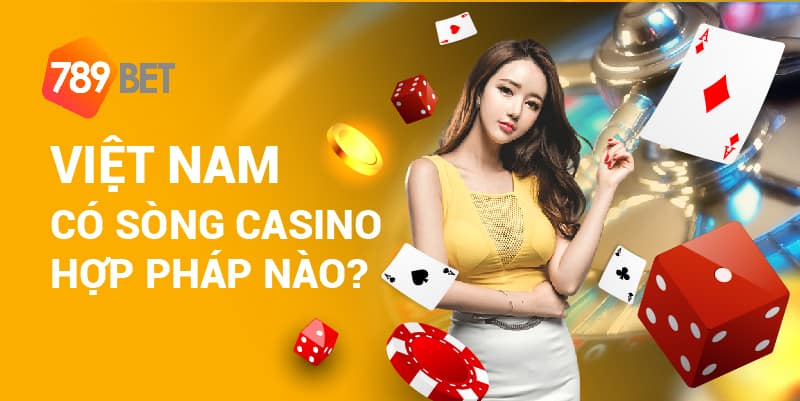 Việt Nam có sòng casino hợp pháp nào?